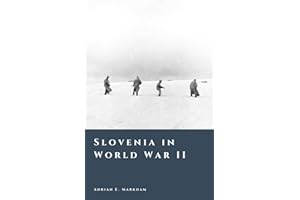 Slovenia in World War II: Occupation, Partisans, and Civil Conflict