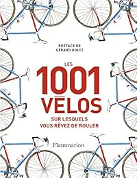 Les  1001 vélos sur lesquels vous rêvez de rouler