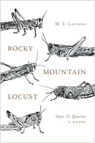 Rocky Mountain Locust Opus Ii Quartet A Novel M I