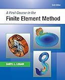 A First Course in the Finite Element Method (Activate Learning with these NEW titles from Engineering!)
