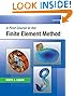 A First Course in the Finite Element Method (Activate Learning with these NEW titles from Engineering!)