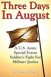 Three Days In August: A U.S. Army Special Forces Soldier's Fight for Military Justice