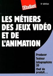 Les  métiers des jeux vidéo et de l'animation