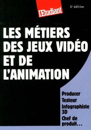 Les  métiers des jeux vidéo et de l'animation