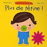 Plus de tétine ! (French Edition) by