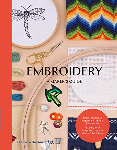 Embroidery: A Maker's Guide by Victoria & Albert Museum