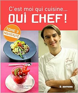 Amazon Fr C Est Moi Qui Cuisine Oui Chef 3 Cyril Lignac Livres