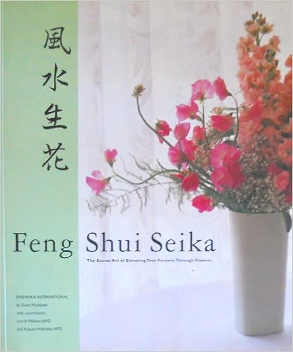 Feng Shui Seika The Secret Art Of Elevating Your Fortune Through Flowers Suien Munakata Amazon Com Books