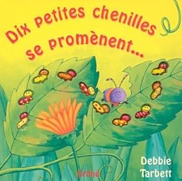Dix petites chenilles se promènent