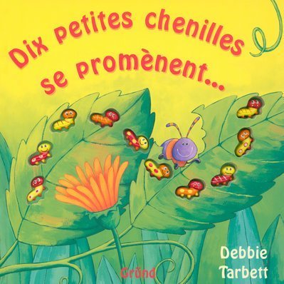Dix petites chenilles se promènent