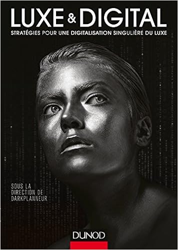 Luxe Et Digital Strategies Pour Une Digitalisation Singuliere Du Luxe Strategies Pour Une Digitalisation Singuliere Du Luxe Hors Collection French Edition Briones Dit Darkplanneur Eric 9782100744183 Amazon Com Books