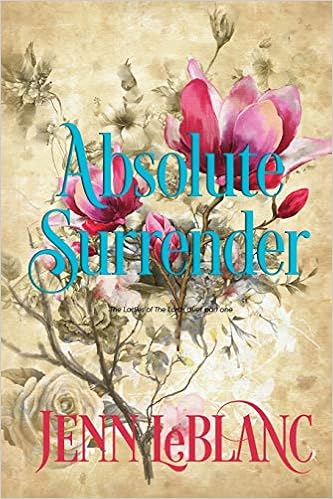 Absolute Surrender Ladies Of The Lords Leblanc Jenn Lamb Joyce Leblanc Jenn Studiosmexy 9780996030717 Amazon Com Books