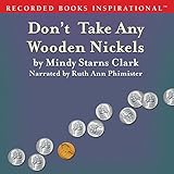 Don't Take Any Wooden Nickels: The Million Dollar Mysteries, Book 2 by