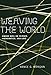 Weaving the World: Simone Weil on Science, Mathematics, and Love by Vance G. Morgan