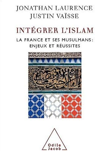 Download Intégrer L'Islam - La France , ses musulmans : Enjeux et réussites PDF