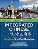 Integrated Chinese Level 1 Part 1 Workbook: Simplified Characters