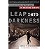 Leap into Darkness: Seven Years on the Run in Wartime Europe