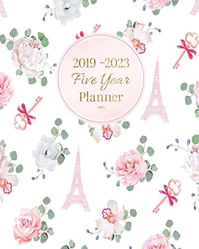 2019-2023 Five Year Planner Paris: 60 Months Planner and Calendar,Monthly Calendar Planner, Agenda Planner and Schedule Organizer, Journal Planner and ... years (5 year calendar/5 year diary/8 x 10)