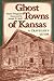 Ghost Towns of Kansas: A Traveler's Guide by Daniel C. Fitzgerald
