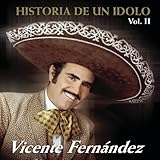 Disco de Vicente Fernández: «Historia De Un Idolo Vol. 2» (Anverso)