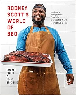 Rodney Scott’s World of BBQ: Every Day Is a Good Day: A Cookbook