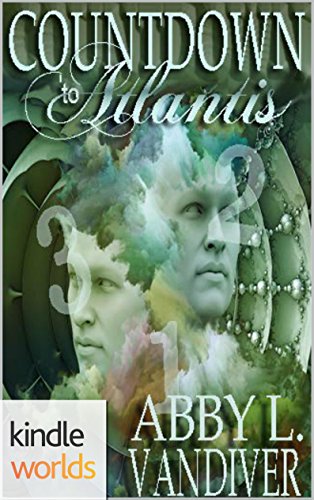 Atlantis: The Origin Mystery: Countdown to Atlantis (Kindle Worlds)