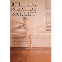 100 Lessons in Classical Ballet: The Eight-Year Program of Leningrad's Vaganova Choreographic School: Eight-year… book cover 100 Lessons in Classical Ballet: The Eight-Year Program of Leningrad's Vaganova Choreographic School: Eight-year… book cover