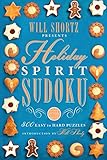 Will Shortz Presents Holiday Spirit Sudoku: 300 Easy to Hard Puzzles by 