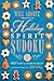 Will Shortz Presents Holiday Spirit Sudoku: 300 Easy to Hard Puzzles by 