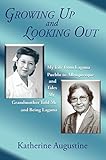 Growing Up and Looking Out: My Life from Laguna Pueblo to Albuquerque and Tales My Grandmother Told by 