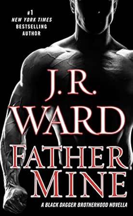 Father Mine Zsadist And Bella S Story A Black Dagger Brotherhood Novella Kindle Edition By Ward J R Paranormal Romance Kindle Ebooks Amazon Com