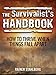 The Survivalist's Handbook: How to Thrive When Things Fall Apart by Rainer Stahlberg