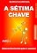Livro A SÉTIMA CHAVE PARTE 01: Autoconhecimento para o sucesso