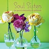 Soul Sisters: The special relationship of girlfriends by 