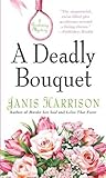 Front cover for the book A Deadly Bouquet by Janis Harrison