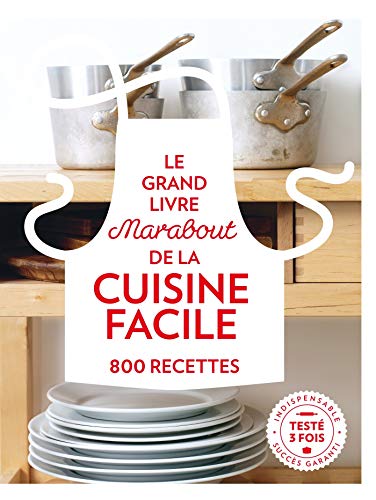 Le grand livre Marabout de la cuisine facile : 800 recettes by Bauer Media Books