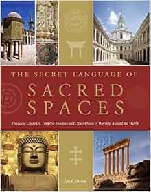 The Secret Language Of Sacred Spaces Decoding Churches