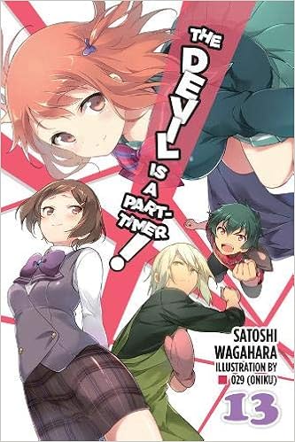The Devil Is a Part-Timer!, Vol. 13 (light novel), by Satoshi Wagahara The Devil Is a Part-Timer!, Vol. 13 (light novel), by Satoshi Wagahara
