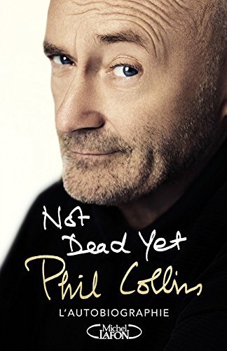 Not dead yet: l'autobiographie