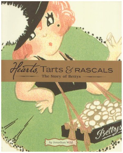 "Hearts, tarts, and rascals - the story of Bettys" av Jonathan WILD