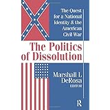 The Politics of Dissolution: Quest for a National Identity and the American Civil War