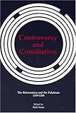 Front cover for the book Controversy and Conciliation: The Reformation and the Palatinate 1559-1583 (Pittsburgh Theological Monographs) by Derk Visser