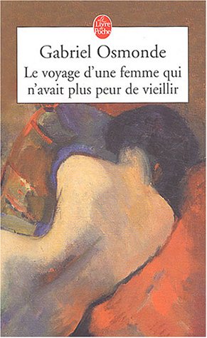 Le  voyage d'une femme qui n'avait plus peur de vieillir
