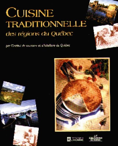 Cuisine Traditionnelle des Regions du Quebec by Institut De Tourisme et D'hotellerie Du Quebec (Mass Market Paperback)