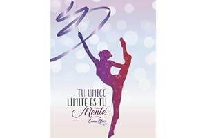 Cuaderno A4 Gimnasia Ritmica cinta. Ideal para tomar apuntes en libreta escolar: Regalo para niñas gimnastas. Tu único limite es tu mente. (Cuadernos Enna Blues) (Spanish Edition)