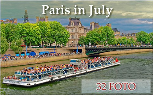 Paris in July: 32 Photos of Paris (32foto Book 1)