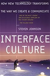 Interface Culture: How New Technology Transforms the Way We Create & Communicate