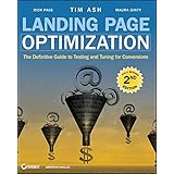 Landing Page Optimization: The Definitive Guide to Testing and Tuning for Conversions