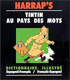 Tintin au pays des mots, dictionnaire illustré : espagnol-français, français-espagnol by 