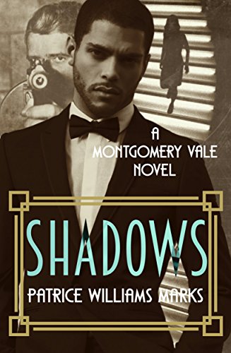 MONTGOMERY VALE: Shadows by PATRICE WILLIAMS MARKS
